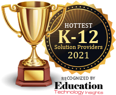 2021 Hottest K-12 Solution Providers by Education Technology Insights